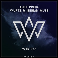 Alex Preda, Wurtz & Iberian Muse - 1712 Formations [WTR027]