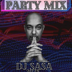 Party Mix ( Dj Sasa ) 2023