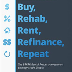 [View] PDF ✏️ Buy, Rehab, Rent, Refinance, Repeat: The BRRRR Rental Property Investme