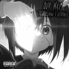 Chūnibyō Inspired Song | "Our Way" | TastelessMage Feat. Keetheweeb