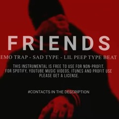 FREE EMO TRAP - SAD TYPE - LIL PEEP TYPE BEAT ''FRIENDS''
