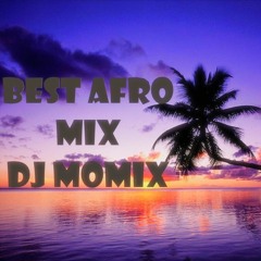 BEST AFRO MIX  VOL 1  DJ MOMIX