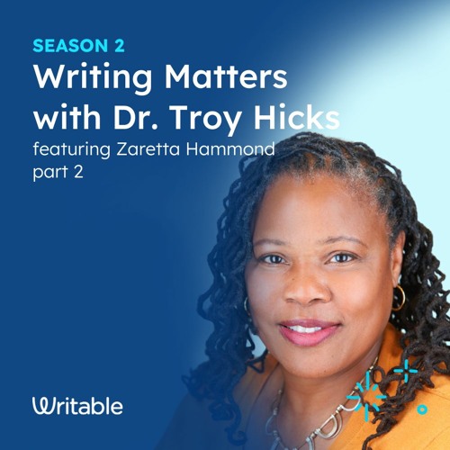 Stream episode Zaretta Hammond Pt. 2 Writing Matters with Dr. Troy