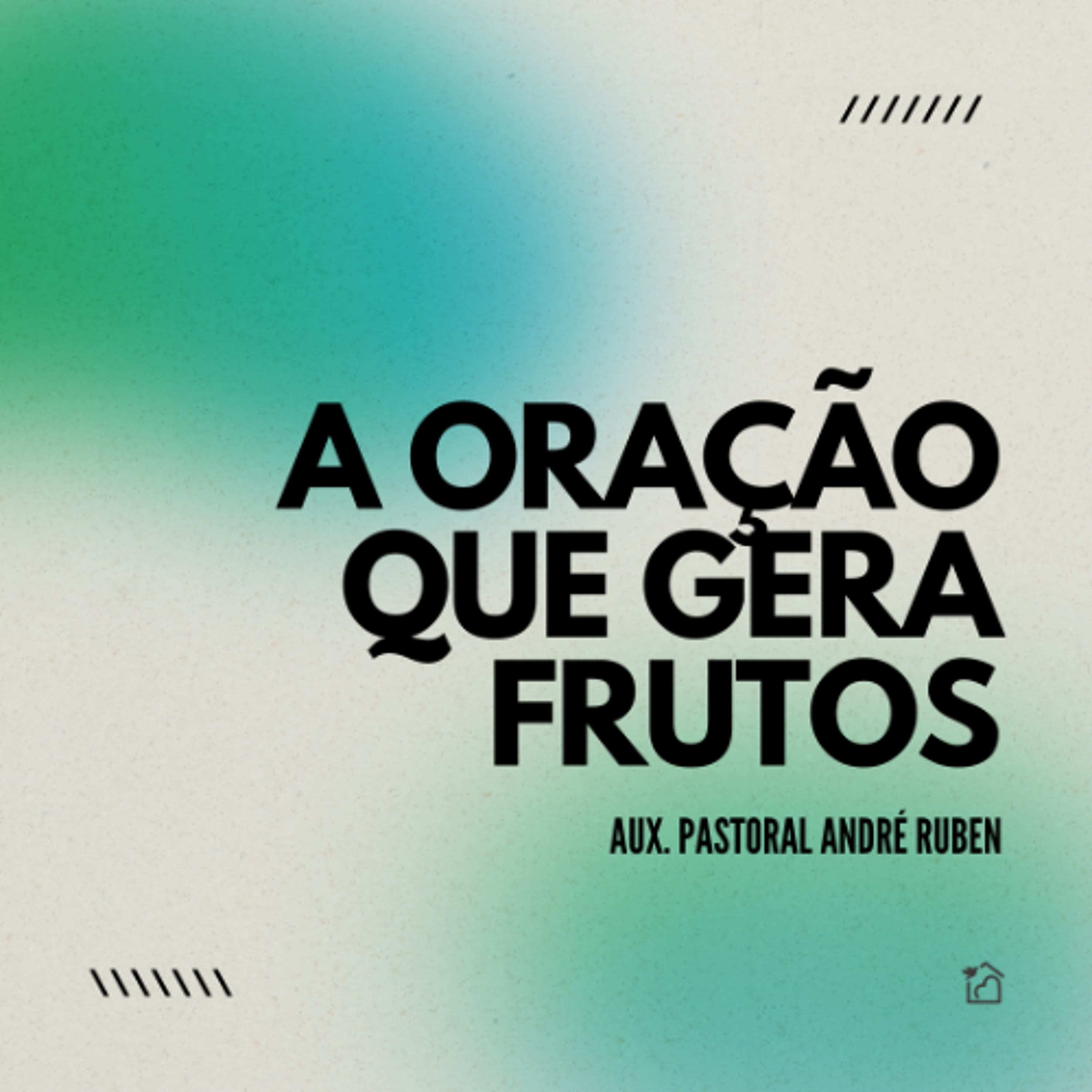 A Oração Que Gera Frutos - Aux. Pastoral André Ruben 24/11/2024 episode artwork