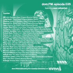 sean sébastien | dom.FM with dom haley episode 035 -- NOLA bounce