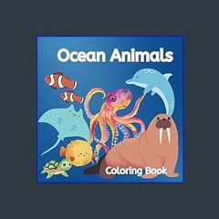 READ [PDF] ✨ Cute Ocean Animals Coloring Book: Educational Coloring Pages. An Ocean-Themed Colorin