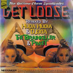 THE DARROW CHEM SYNDICATE - Get Loose (Huda Hudia & DJ30A Remix)