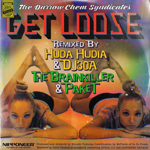 THE DARROW CHEM SYNDICATE - Get Loose (Huda Hudia & DJ30A Remix)