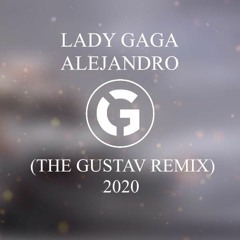 Lady Gaga - Alejandro (The Gustav Remix)