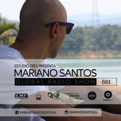 MARIANO SANTOS GLOBAL RADIO SHOW #693
