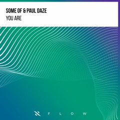 Some Of, Paul Daze - You Are
