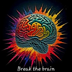 break the brain (FREE DL)