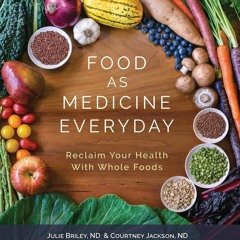 Read ebook [PDF] Food As Medicine Everyday: Reclaim Your Health With Whole Foods