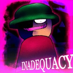 INADEQUACY - D&B： Disheartening Betrayal