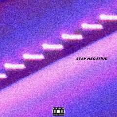 STAY NEGATiVE
