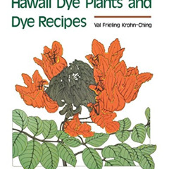 free KINDLE 🎯 Hawaii Dye Plants and Dye Recipes by  Professor Emeritus Val Krohn-Chi