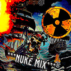 piRACY! {NUKE MIX}