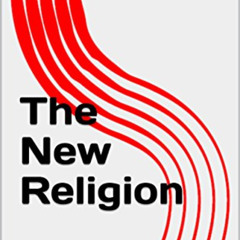 ACCESS PDF 📚 The New Religion by  Lincoln Parker [EPUB KINDLE PDF EBOOK]