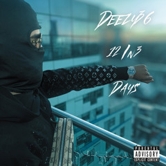 DEEZY36 - 12 In 3 Days