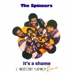 The Spinners - It's A Shame (L'Indécent Latino Remix)