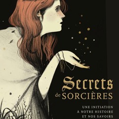 Secrets de sorcières: Une initiation à notre histoire et nos savoirs  PDF - BFjGk0XXrc