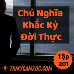 Tập 201: Chủ Nghĩa Khắc Kỷ Trong Đời Thật