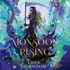A Monsoon Rising, By Thea Guanzon, Read by Kaleo Griffith and Jeanne Syquia