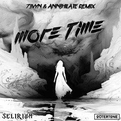 Selirum - More Time (73VYN & ANN!HILATE Remix)
