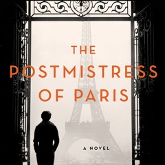 Download ⚡️ [PDF] The Postmistress of Paris A Novel