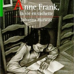 [Télécharger le livre] Anne frank, la vie en cachette en téléchargement PDF gratuit iEw7S