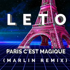 Leto - Paris C'est Magique (Marlin REMIX)