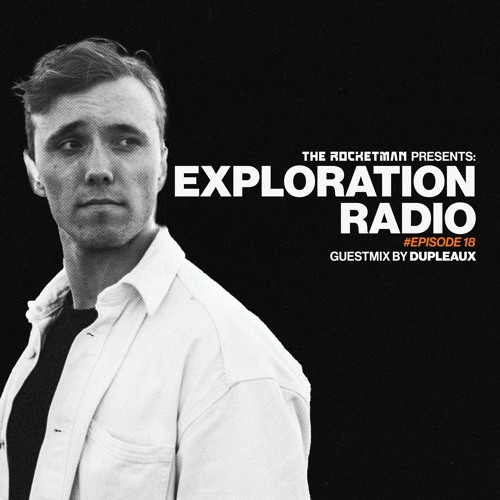 Exploration Radio #EPISODE 18 (Guestmix by Dupleaux)