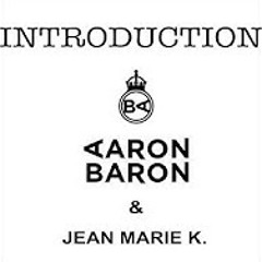 Aaron Baron, Jean Marie K  - Introduction (Original Mix)
