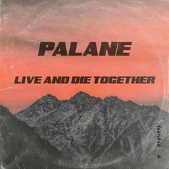 Palane - Live And Die Together