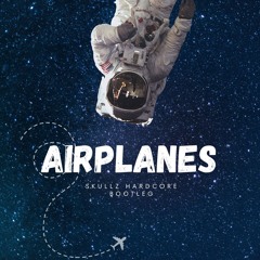 SkullZ Hardcore - Airplanes (Bootleg)
