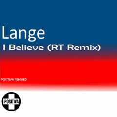 LANGE - I Believe (RT Bootleg Remix)