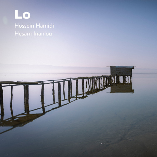 Lo ( Hossein Hamidi & Hesam Inanlou)