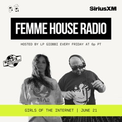 LP Giobbi presents Femme House Radio: Episode 157 - Girls Of The Internet