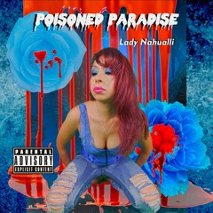 Poisoned Paradise - Lady Nahualli