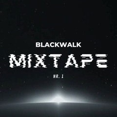 BLACKWALK - Mixtape #1 [Melodic Techno]