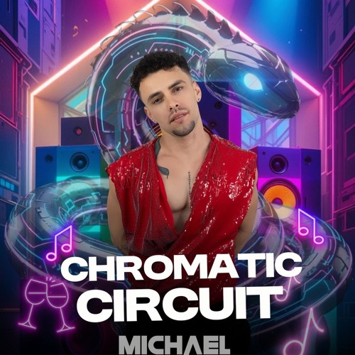 MICHAEL PRESENTA : CHROMATIC CIRCUIT
