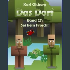 PDF/READ 📕 Das Dorf Band 27: Sei kein Frosch! (German Edition) Pdf Ebook