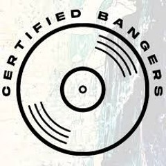 Certified Bangers