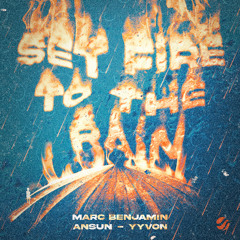 Marc Benjamin, Ansun & YYVON - Set Fire To The Rain