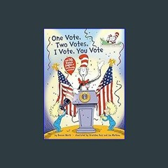 ((Ebook)) 📖 One Vote, Two Votes, I Vote, You Vote (The Cat in the Hat's Learning Library) PDF - KI