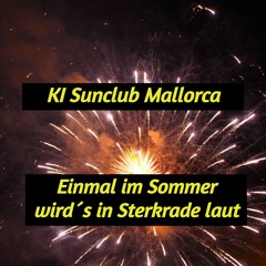 Einmal im Sommer wird es in Sterkrade laut - Ki Sunclub Mallorca