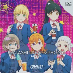 Liella - Watashi No Symphony ( Juwubi & J A R I T E N P.H. Remix)