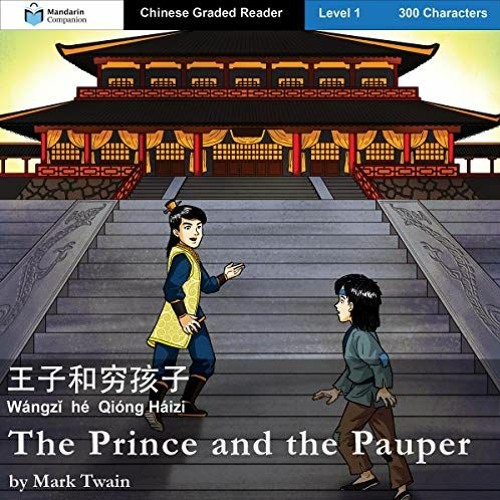 Read [EBOOK EPUB KINDLE PDF] The Prince and the Pauper: Mandarin Companion Graded Readers Level 1, S