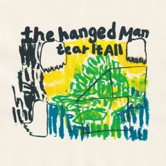 The Hanged Man - "Tear It All" LP