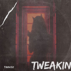 TOOVEX - TWEAKIN